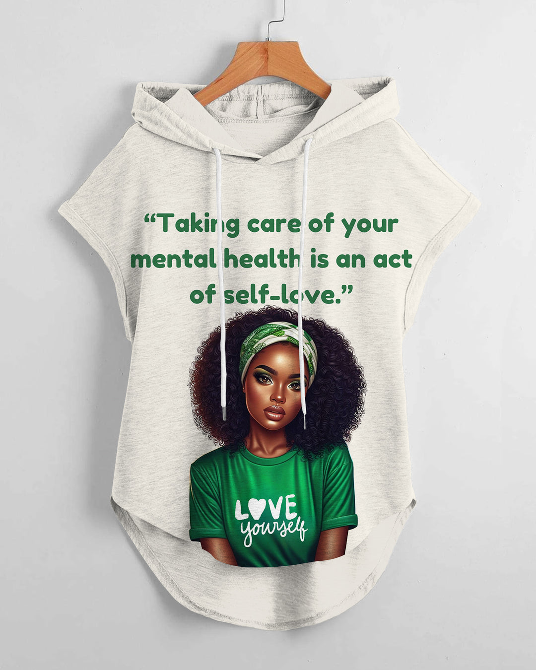 Taking Care of Your Mental Health Is An Act of Self-love Drawstring Hooded Tee