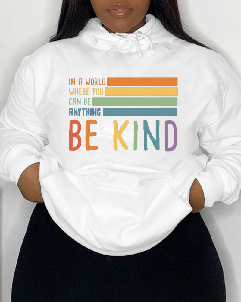 Women's Mental Health Slogan Be Kind In A World Where You Can Be Anything Hooded Sweater