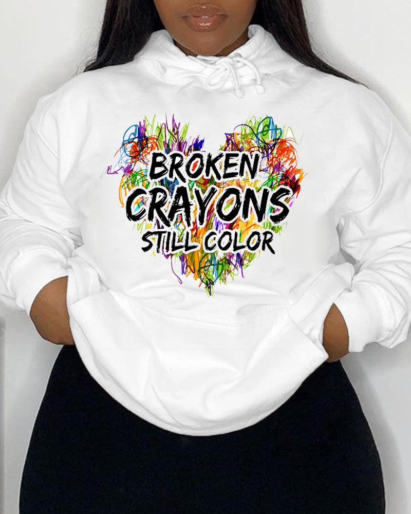 Women's Suicide Prevention Slogan Broken Crayons Still Color Hoodie