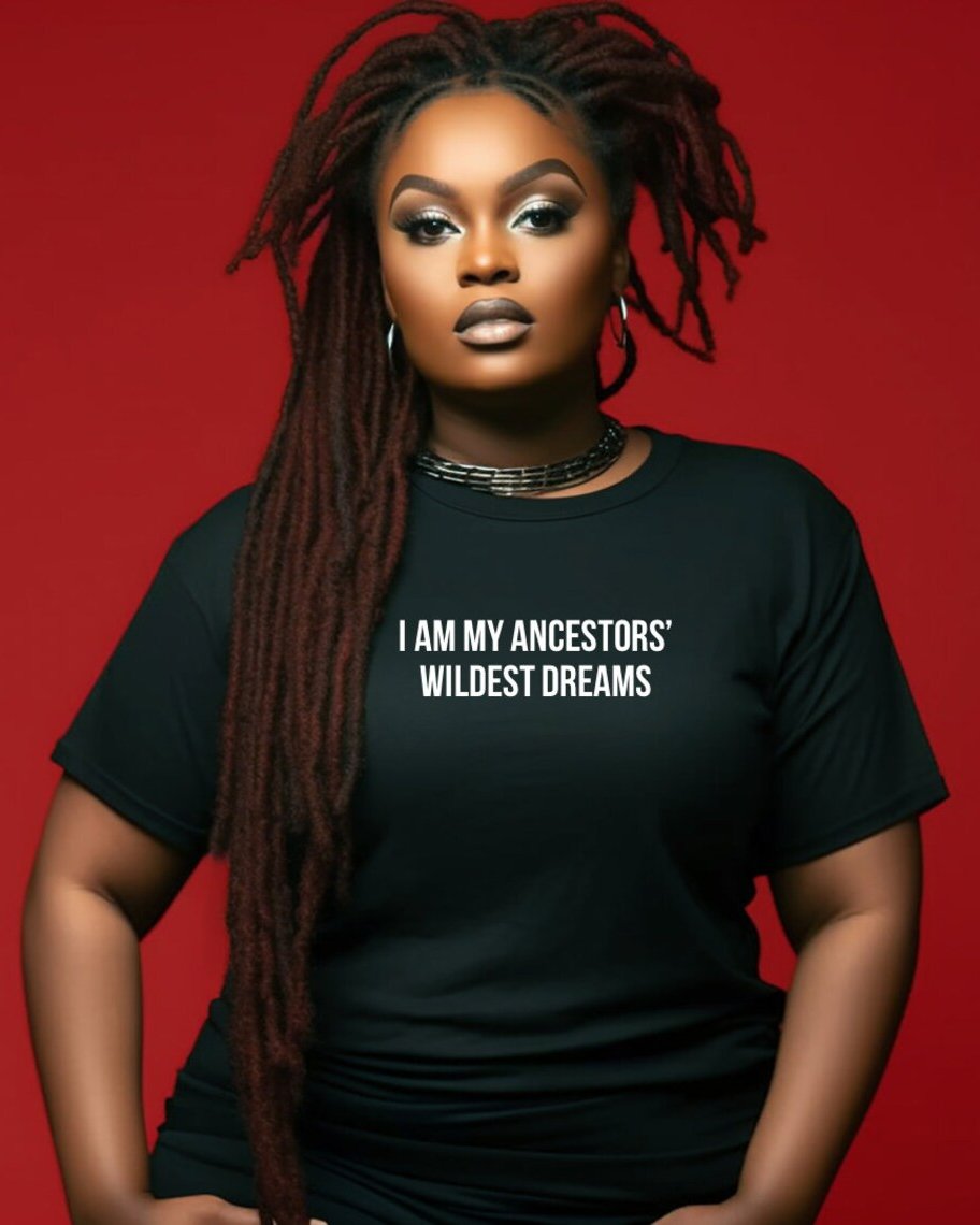 I Am My Ancestors' Wildest Dreams Short Sleeve T-shirt