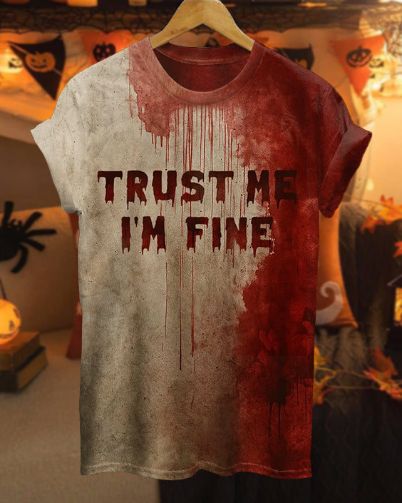 Halloween Blood Trust Me I'm Fine Crew Neck Short Sleeve Tshirt