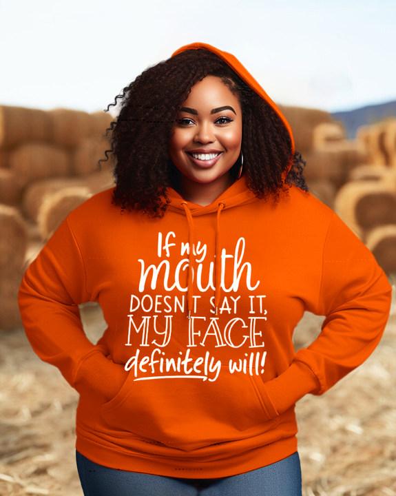 If My Mouth Doesn't Say It My Face Long Sleeve Hoodie