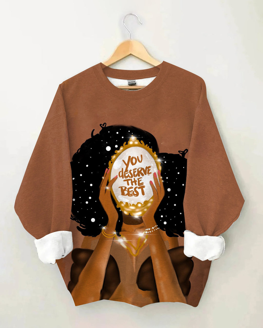 You Deserve The Best Long Sleeve Sweatshirt