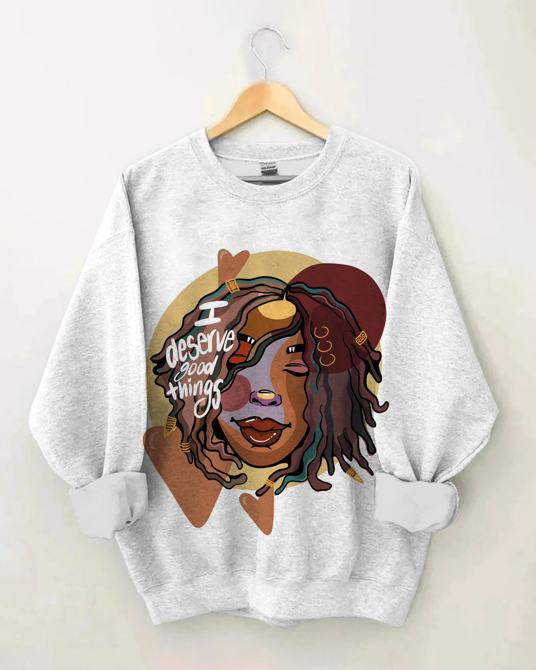 I Deserve Good Things Long Sleeve Sweatshirt