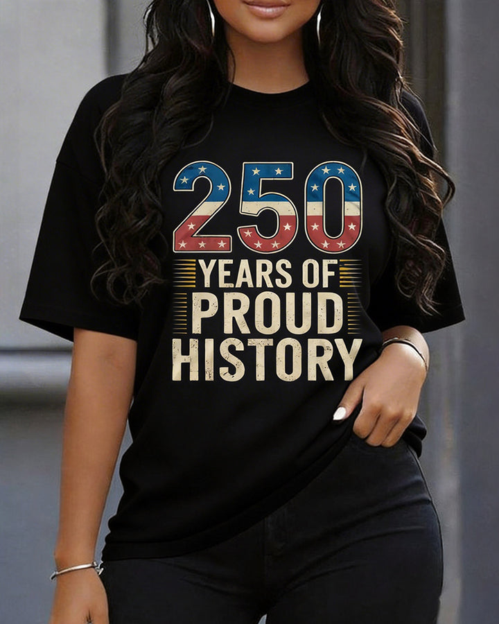 100% Cotton 250 YEARS OF PROUD HISTORY Letter Print Short Sleeve Tee
