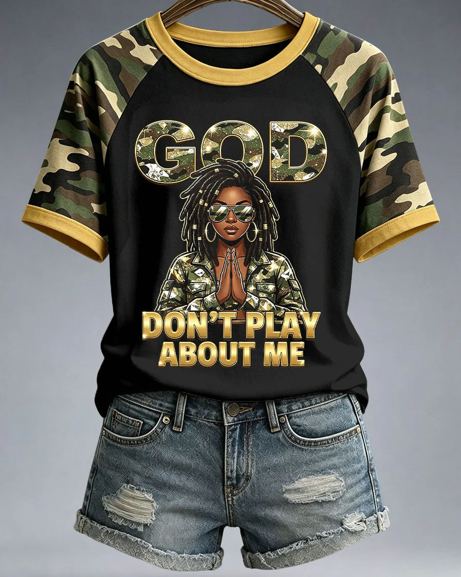 God Don't Play About Me Crew Neck Short Sleeve Tshirt