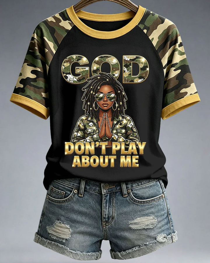 God Don't Play About Me Crew Neck Short Sleeve Tshirt