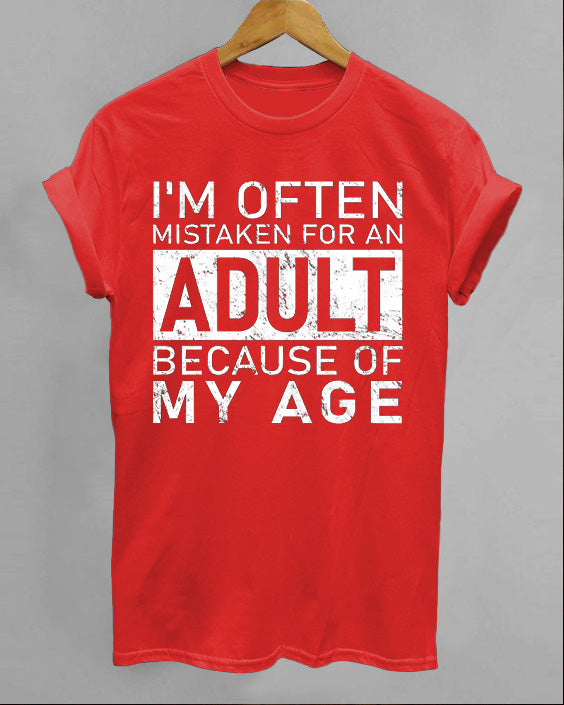 I'm Often Mistaken For An Adult Because Of My Age Short Sleeve Cotton T-Shirt