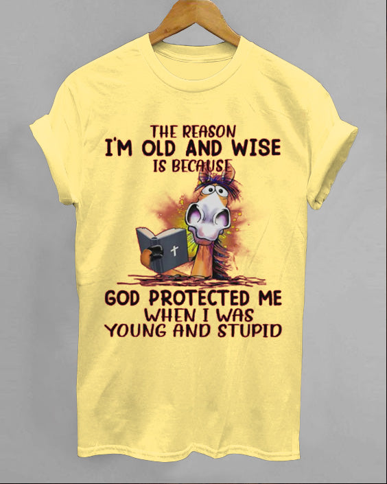 Horse The Reason I'm Old And Wise Is Because God Protected Cotton T-shirt