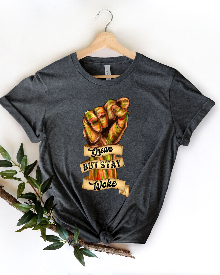 100% Cotton Dream But Stay Woke Juneteenth Crew Neck Short Sleeve Tshirt