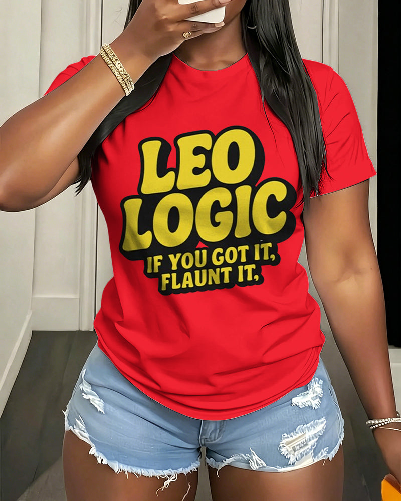100% Cotton Leo Logic: If You Got It, Flaunt It  Crew Neck Short Sleeve Tshirt