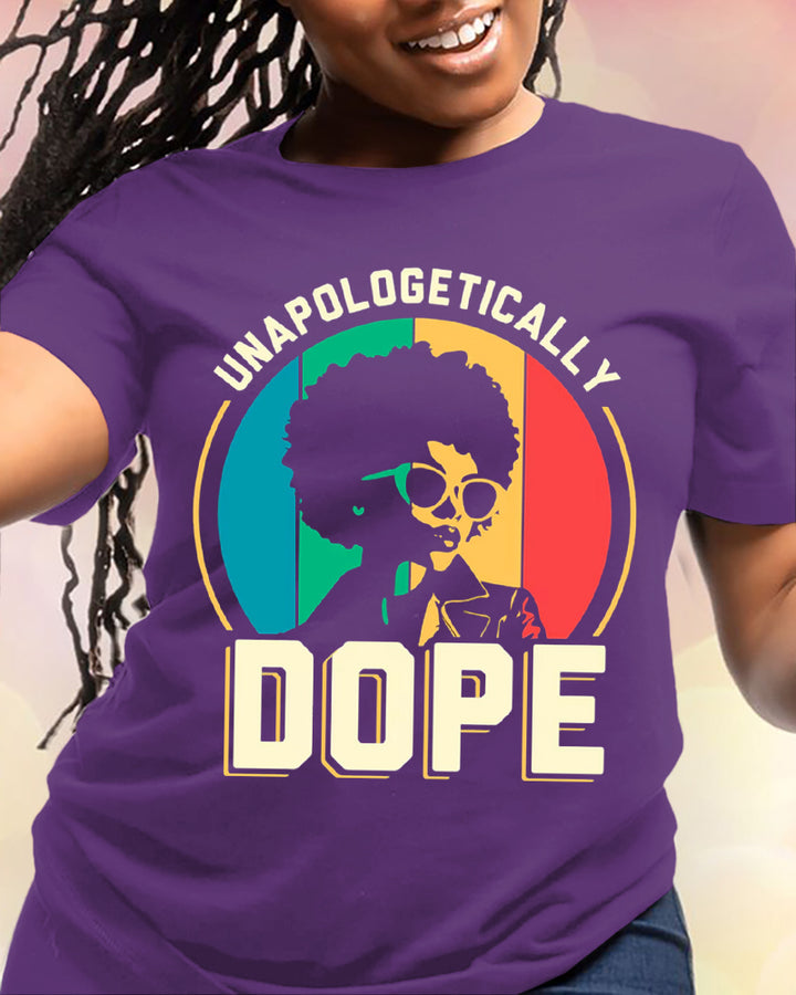 100% Cotton Unapologetically  Dope Black Girl Magic Crew Neck Short Sleeve Tshirt