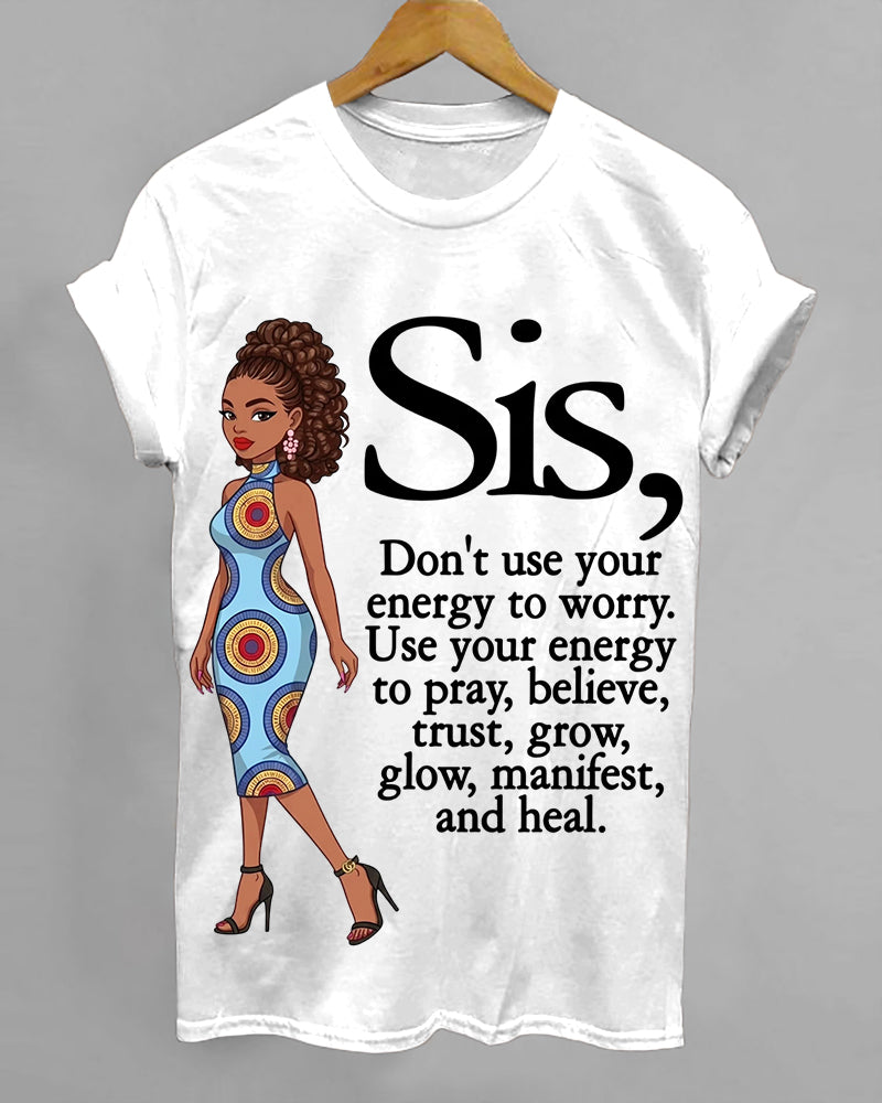 100% Cotton Sis Use Your Energy Crew Neck Short Sleeve Tshirt
