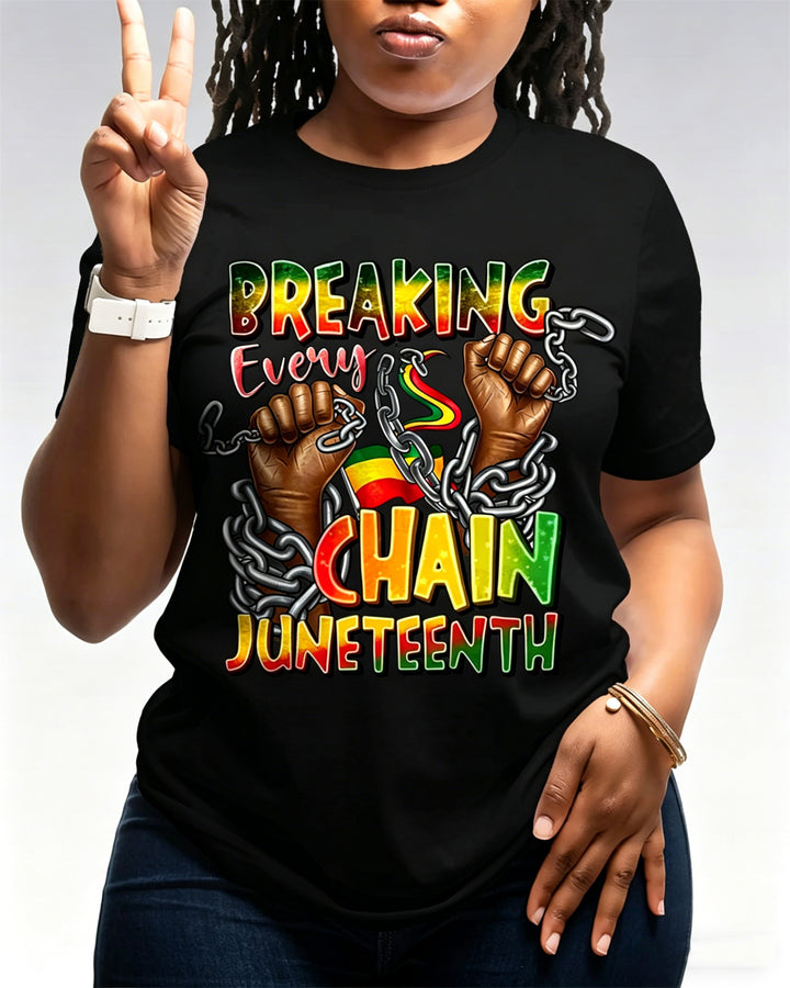 100% Cotton Breaking Every Chan Juneteenth Crew Neck Short Sleeve Tshirt