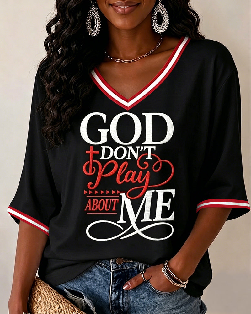 God Don't Play About Me Print V-neck Half Sleeved Loose Top
