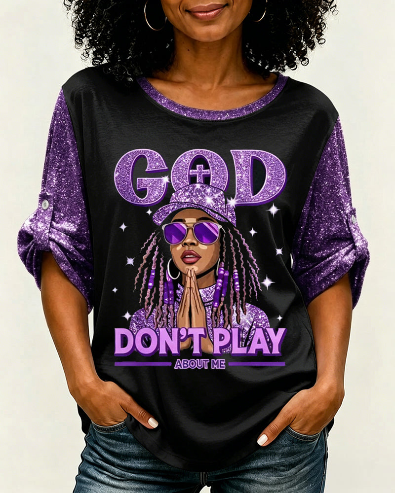 God Don't Play About Me Print Shirt