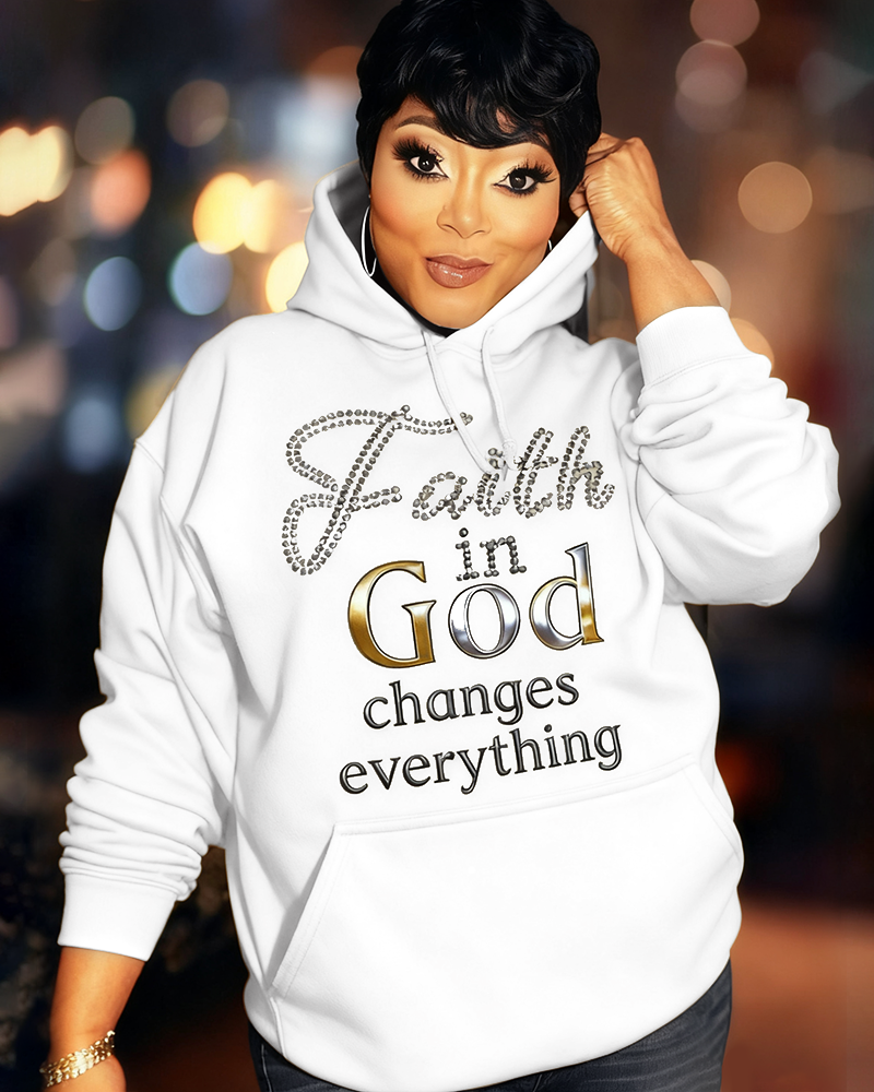 Faith In God Change Everything Long-sleeved Hoodies