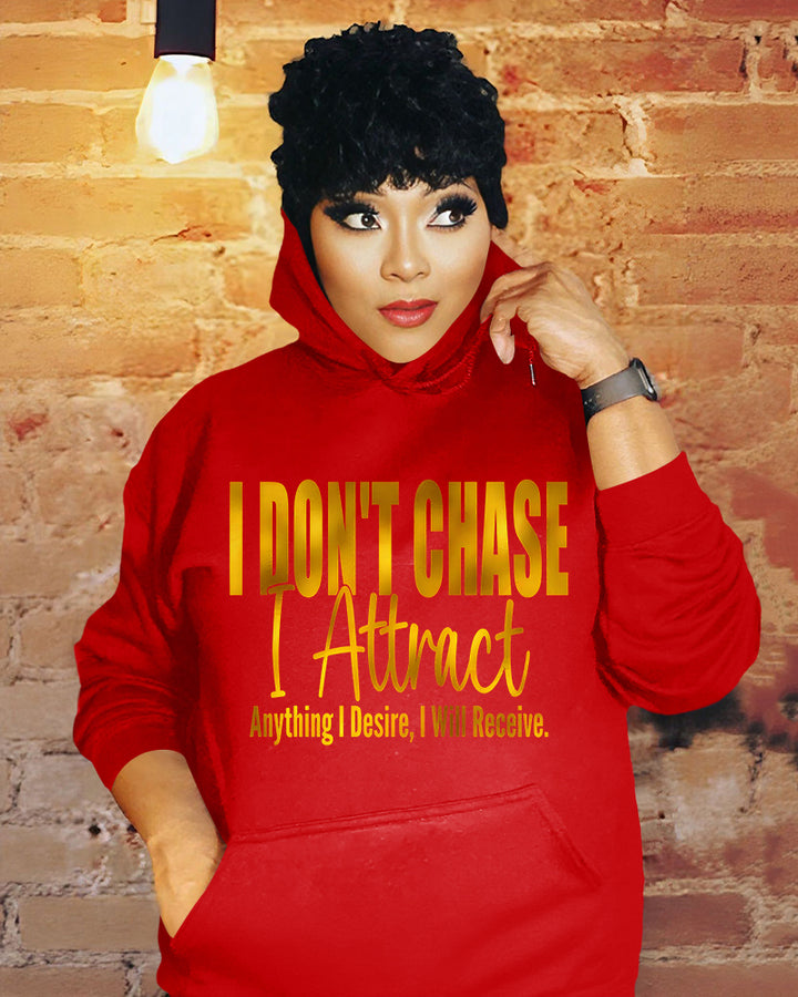 I Don't Chase I Attract Long Sleeve Hoodies