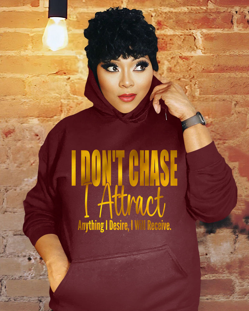 I Don't Chase I Attract Long Sleeve Hoodies