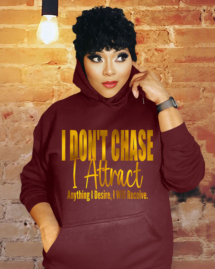 I Don't Chase I Attract Long Sleeve Hoodies