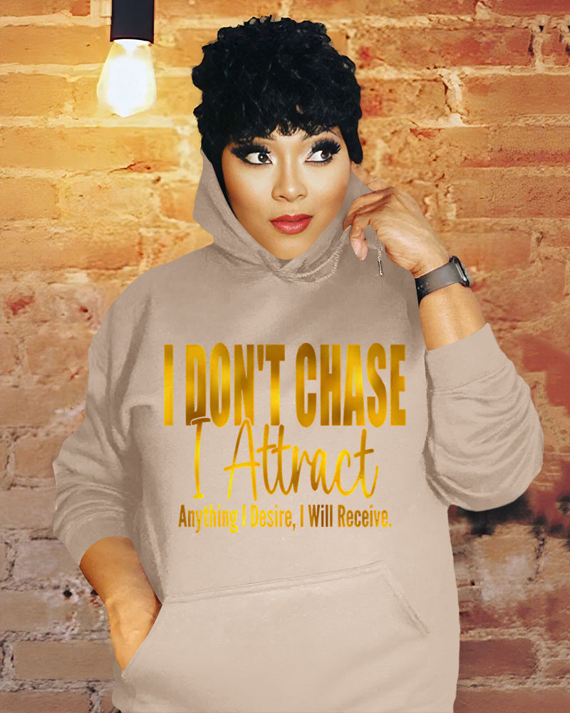 I Don't Chase I Attract Long Sleeve Hoodies