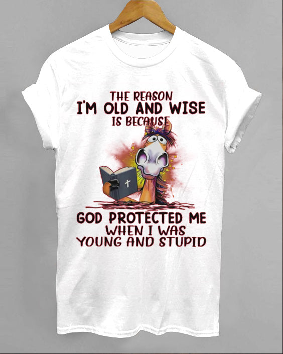 Horse The Reason I'm Old And Wise Is Because God Protected Cotton T-shirt