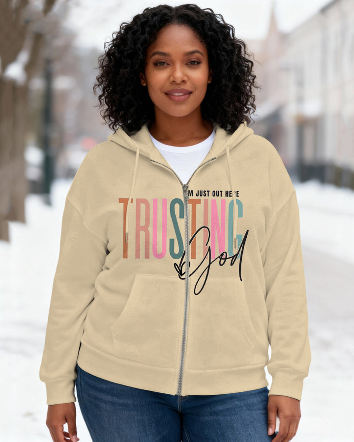I'm Just Out Here Trusting God Long Sleeve Zip-Up Hoodies