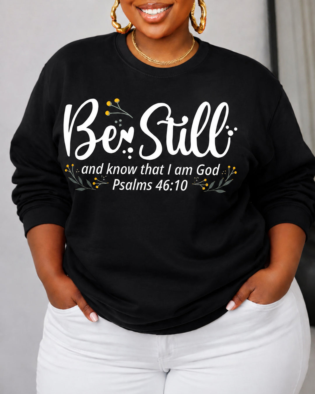 Women's Be Still and Know That I Am God Psalms 46:10 Round Neck Sweatshirt