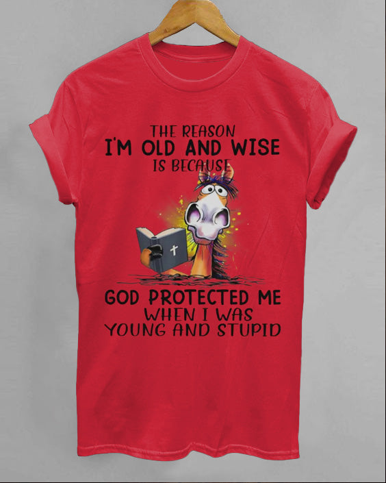 Horse The Reason I'm Old And Wise Is Because God Protected Cotton T-shirt