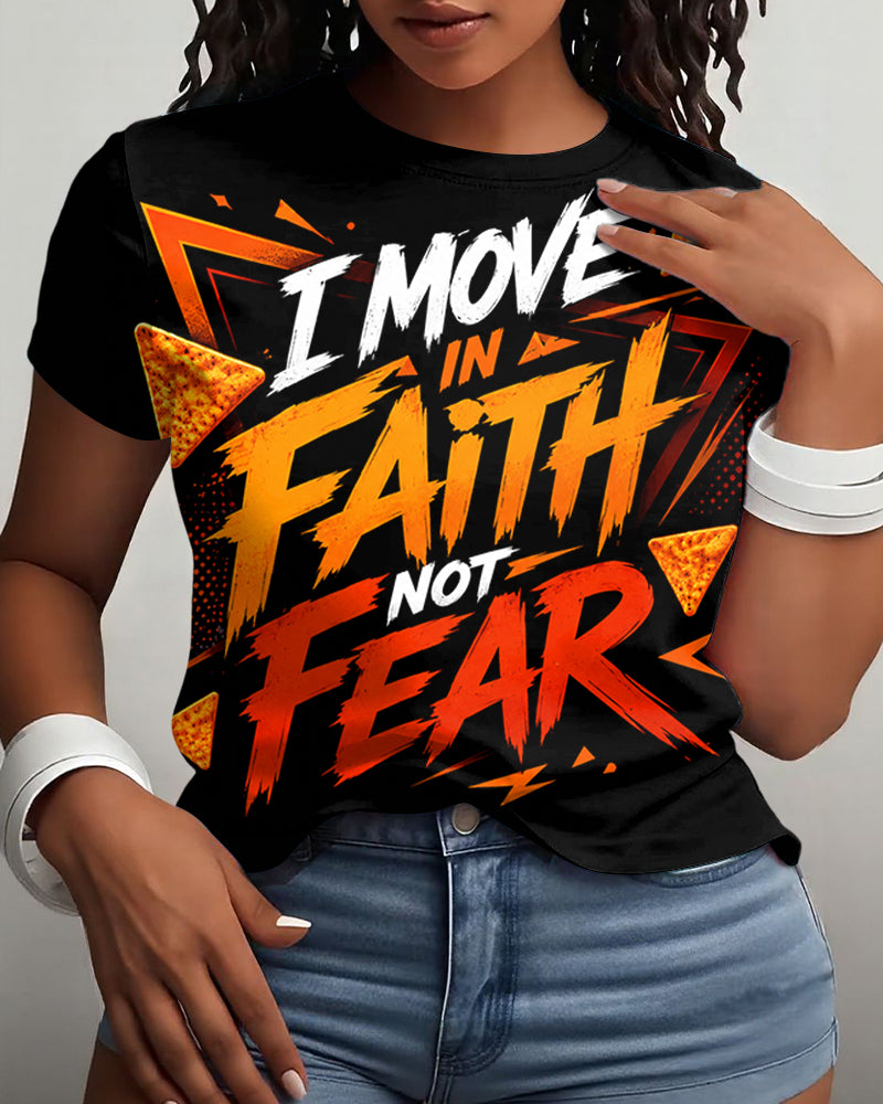 I Move In Faith Not Fear Print Crew Neck Short Sleeve Tshirt