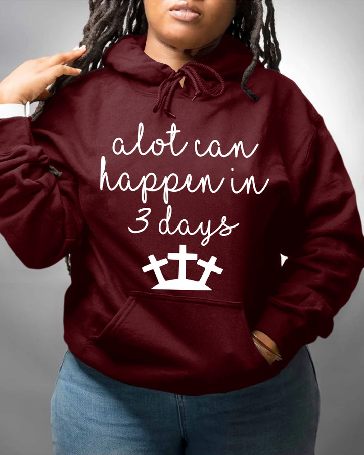 Alot Can Happen in 3 Days Long Sleeve Hoodies