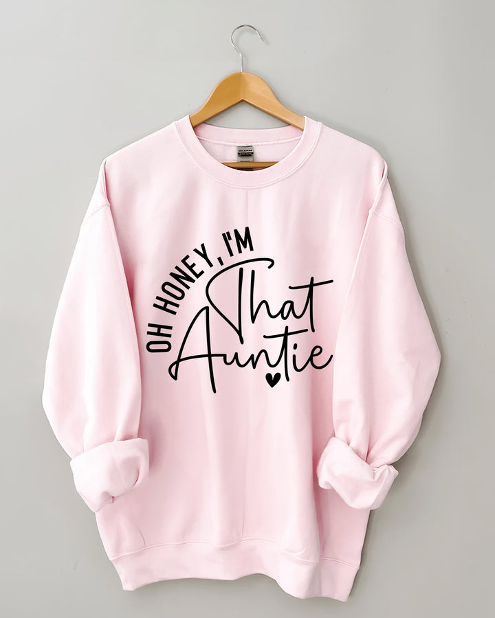 Oh Honey, I'm That Auntie Long Sleeve Sweatshirt