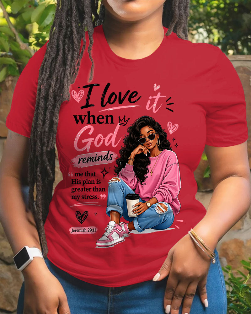 100% Cotton I Love When God Remind Me Crew Neck Short Sleeve Tshirt