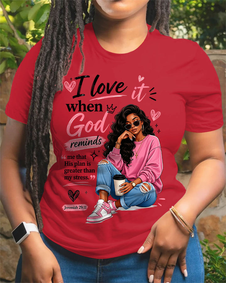 100% Cotton I Love When God Remind Me Crew Neck Short Sleeve Tshirt