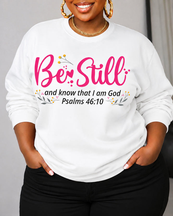 Women's Be Still and Know That I Am God Psalms 46:10 Round Neck Sweatshirt