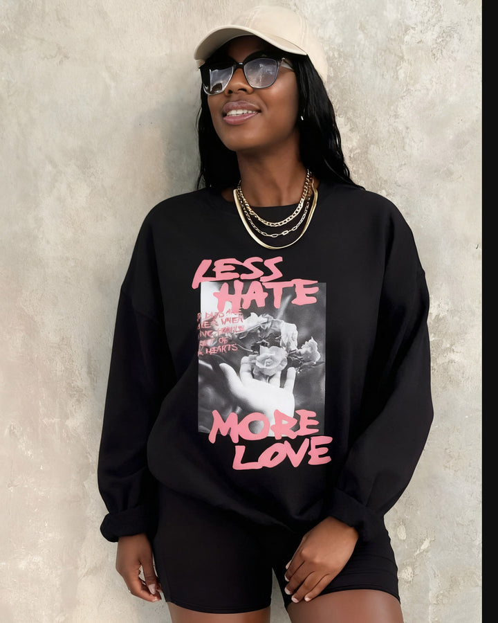 Less Hate More Love Crewneck Long Sleeve Sweatshirt