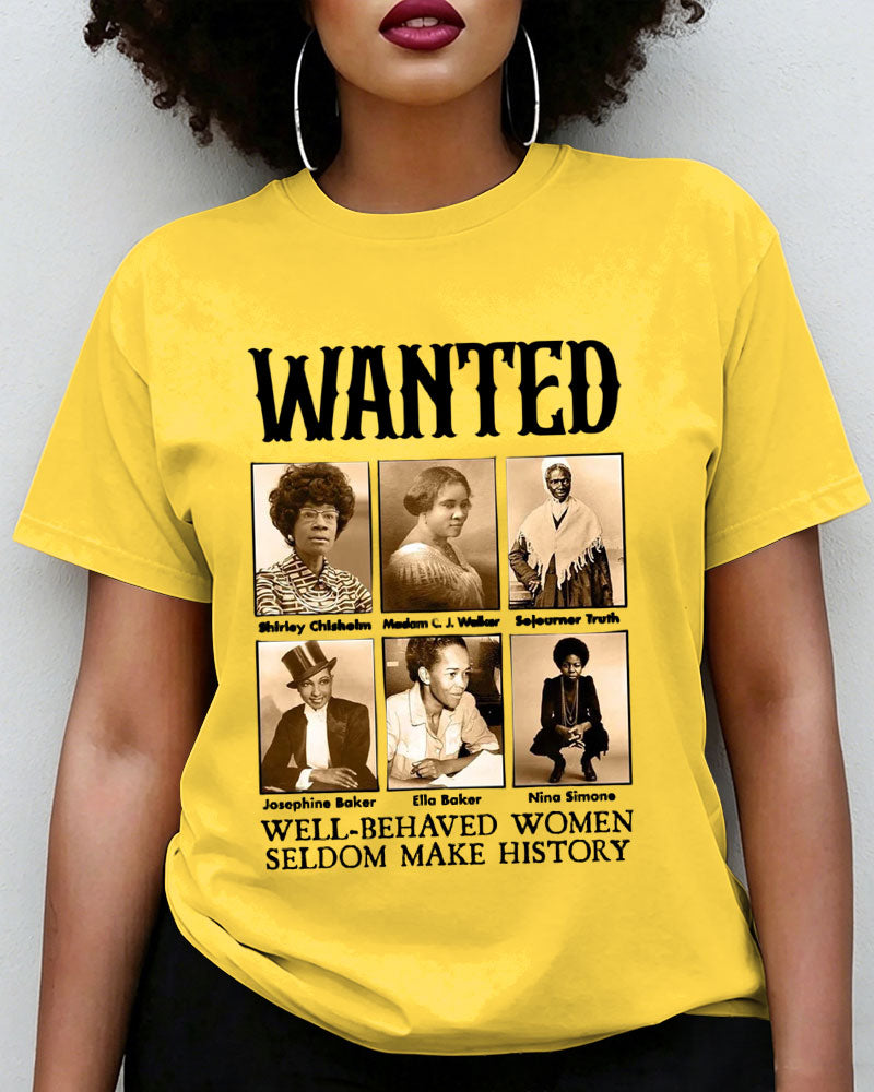 100% Cotton Wanted Well-Behaved Women Crew Neck Short Sleeve Tshirt