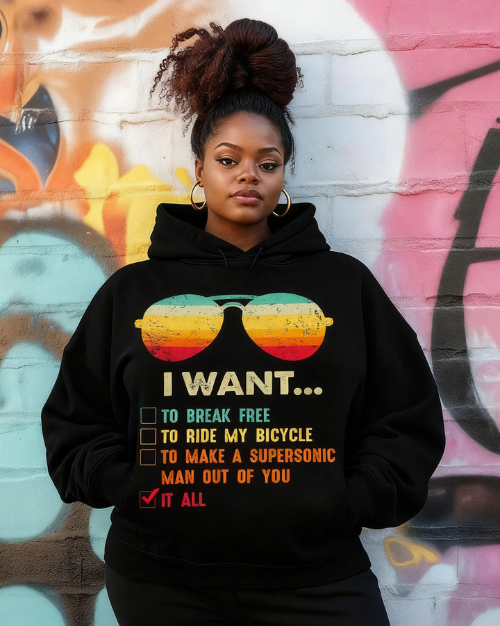 I Want It All Long-sleeved Hoodies
