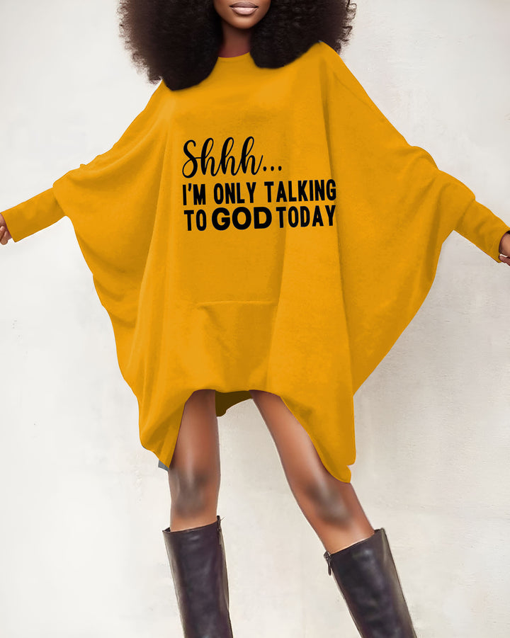 Shhh I'm Only Talking To God Today Oversized Tunic