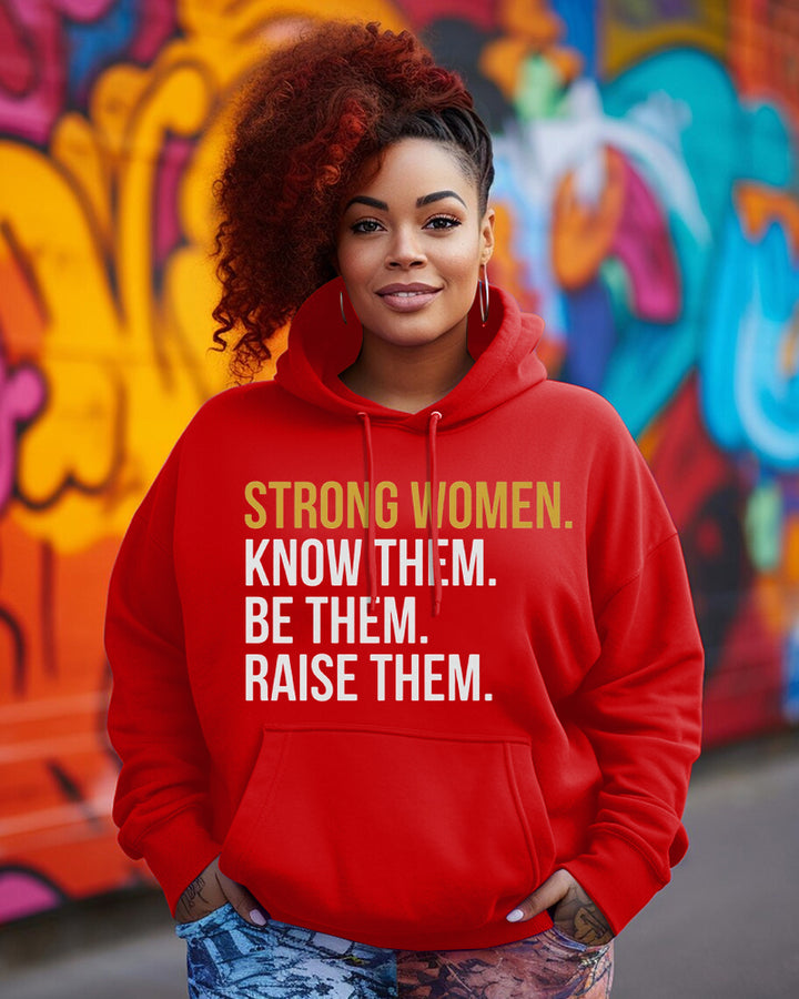 Strong Women Know Them Be Them Raise Them Long Sleeve Hoodies
