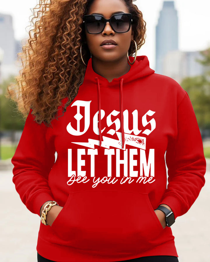 Jesus Let Them See You In Me Print Long-sleeved Hoodies