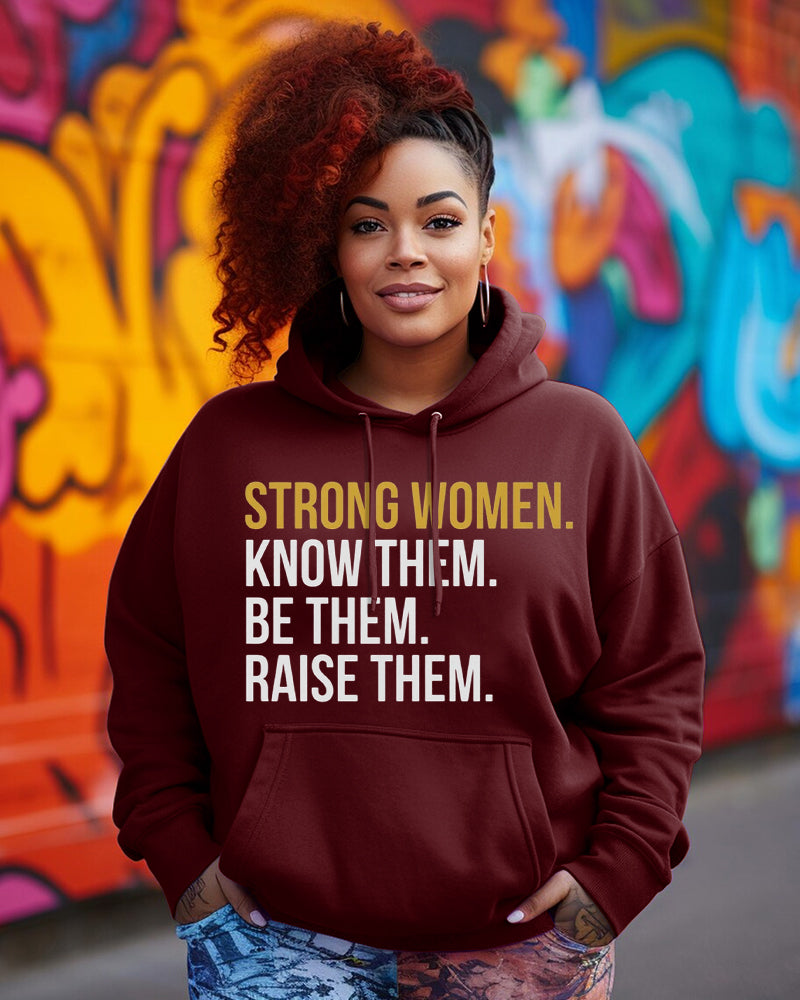 Strong Women Know Them Be Them Raise Them Long Sleeve Hoodies