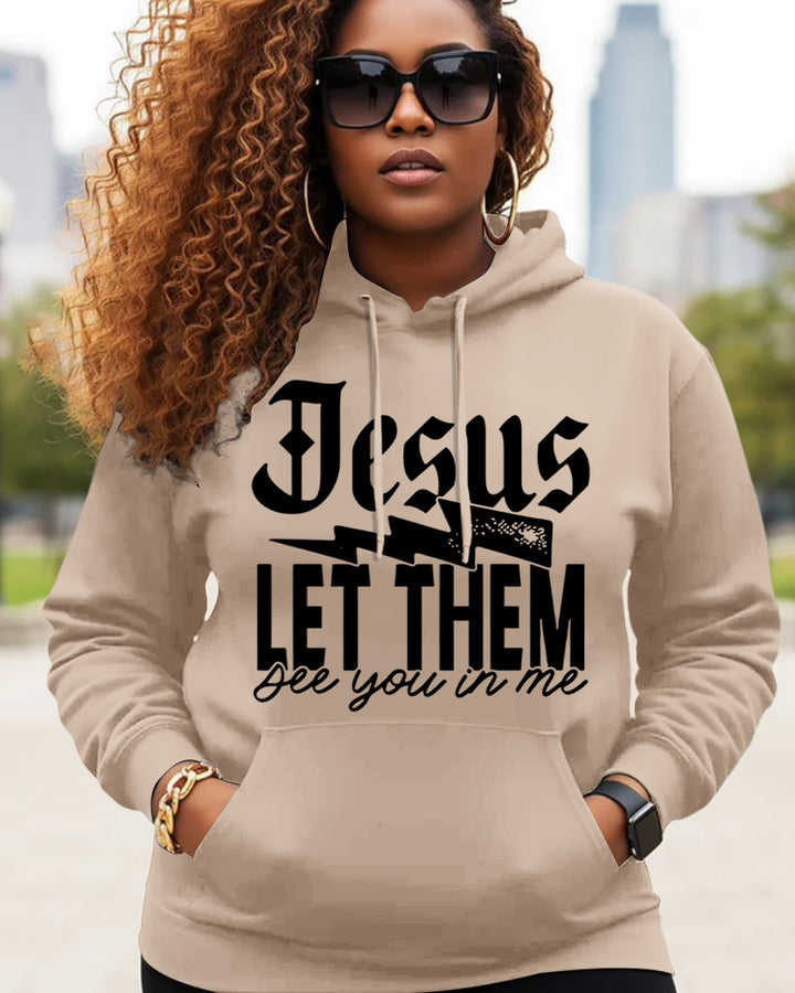 Jesus Let Them See You In Me Print Long-sleeved Hoodies