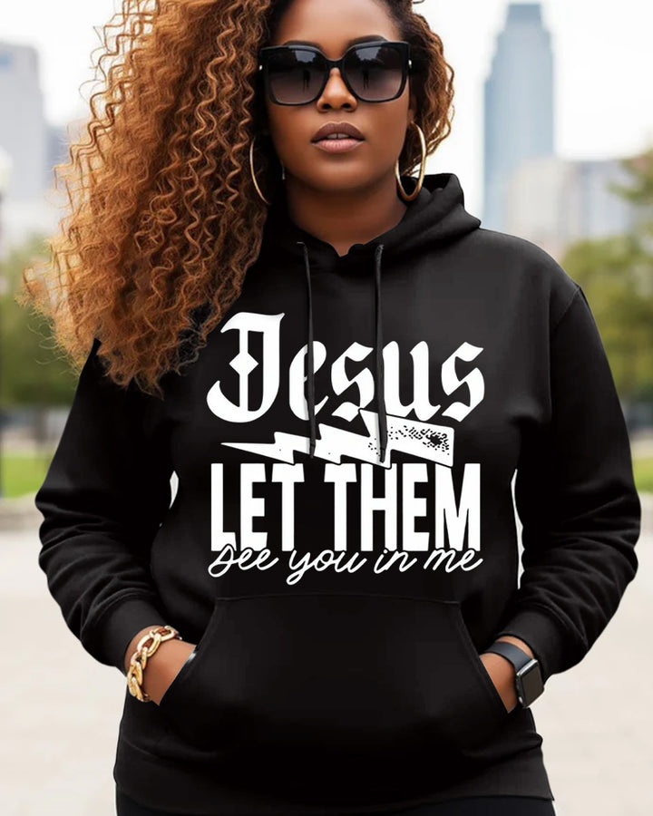 Jesus Let Them See You In Me Print Long-sleeved Hoodies