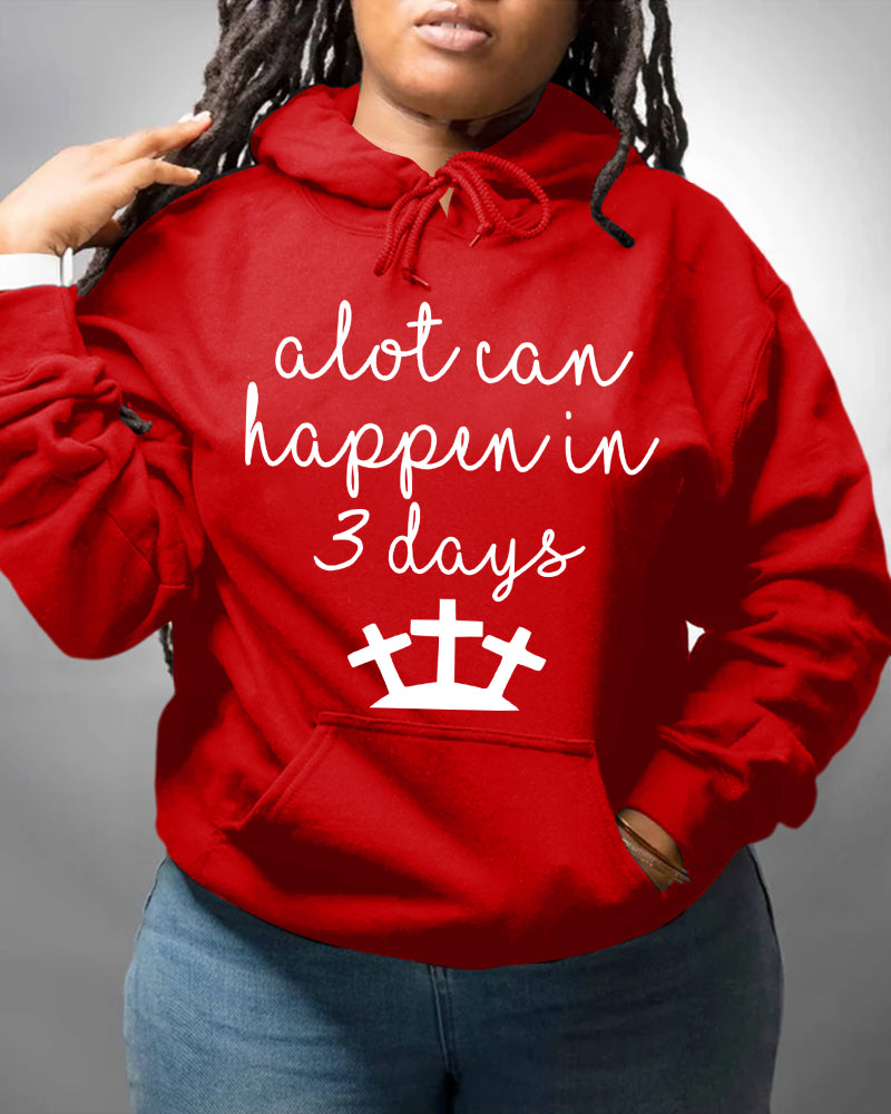 Alot Can Happen in 3 Days Long Sleeve Hoodies