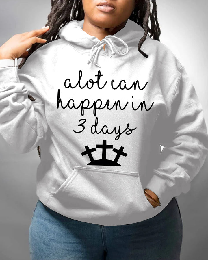 Alot Can Happen in 3 Days Long Sleeve Hoodies