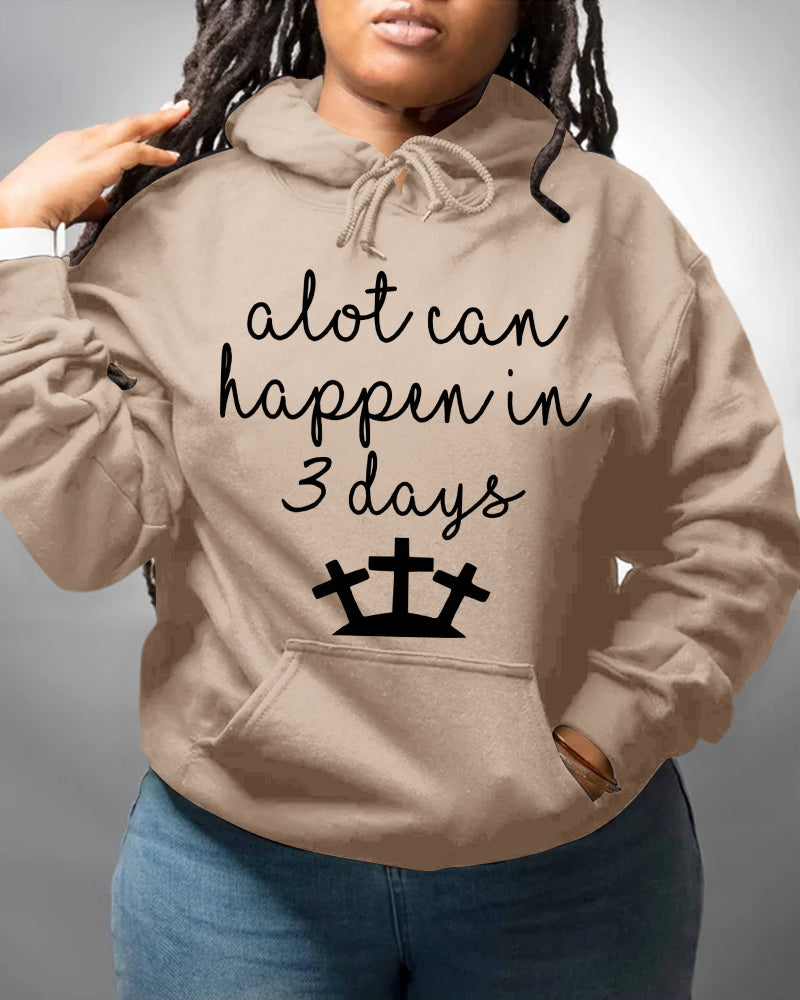 Alot Can Happen in 3 Days Long Sleeve Hoodies