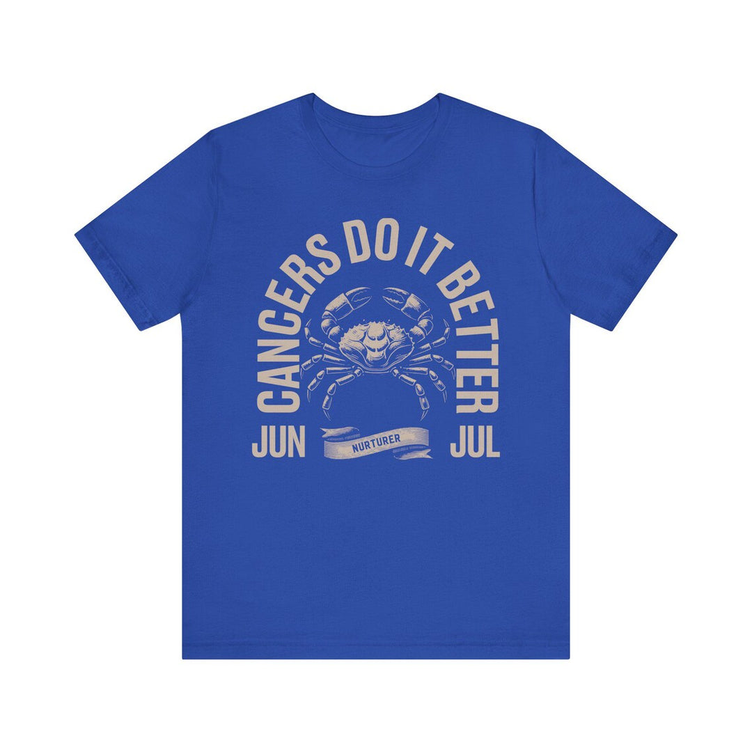 Cancers Do It Better Crew Neck Short Sleeve Cotton T-Shirt