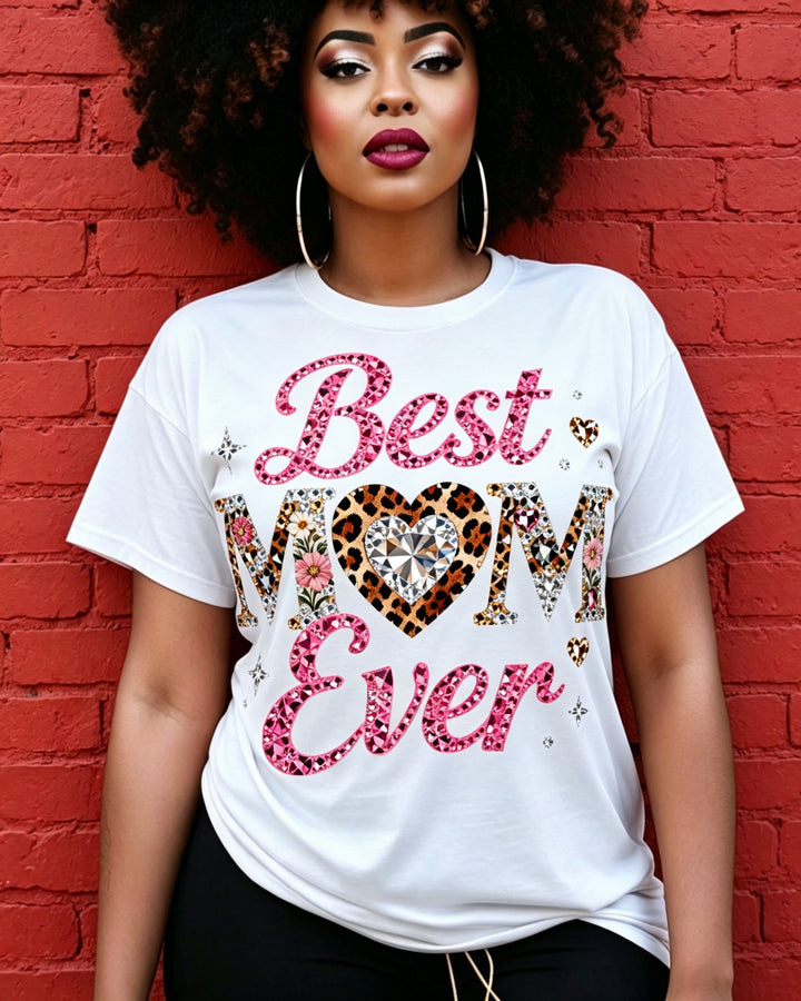 100% Cotton Best Mom Ever Crew Neck Short Sleeve Tshirt