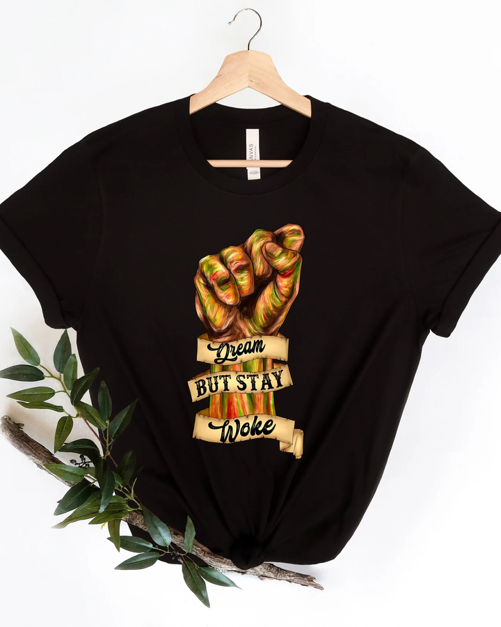 100% Cotton Dream But Stay Woke Juneteenth Crew Neck Short Sleeve Tshirt